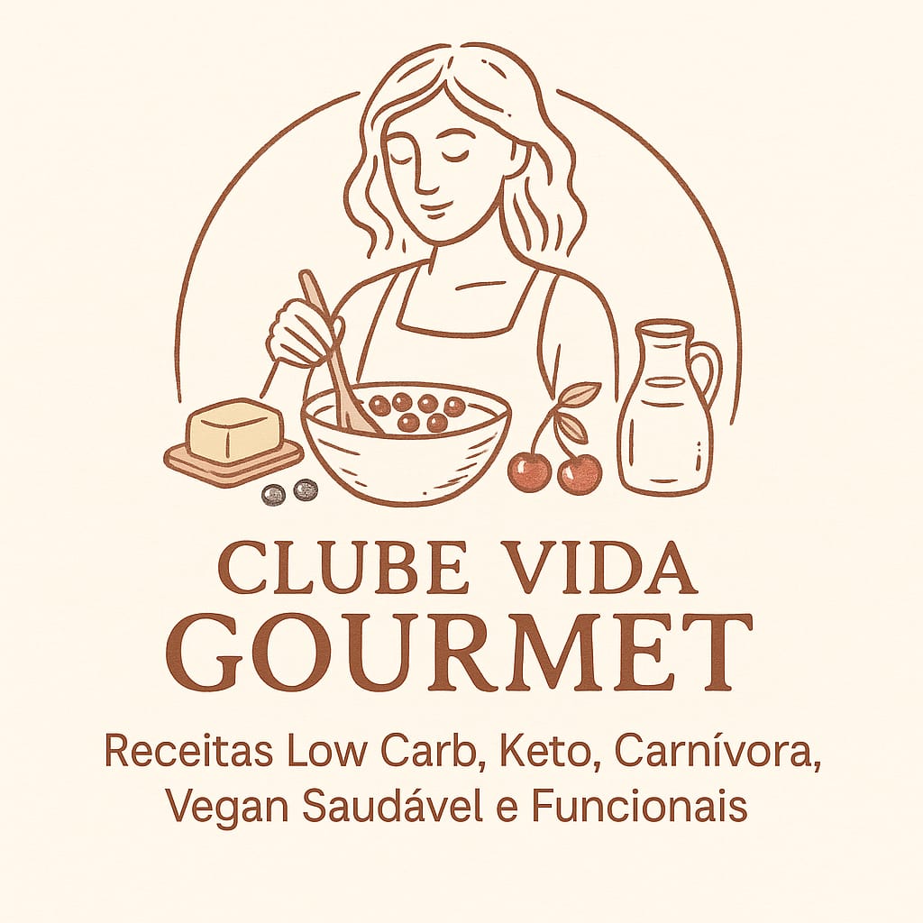 Clube Vida Gourmet – Receitas Exclusivas Low Carb, Keto e Funcionais